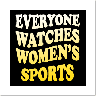 Everyone Watches Women's Sports Posters and Art